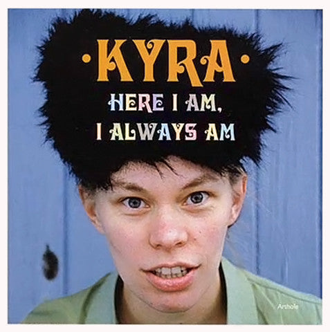 Kyra  - Here I Am, I Always Am - 25th Anniversary Edition