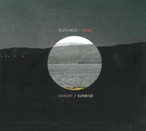 Dutchess & The Duke - Sunset/Sunrise