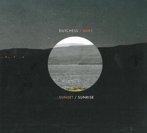 Dutchess & The Duke - Sunset/Sunrise
