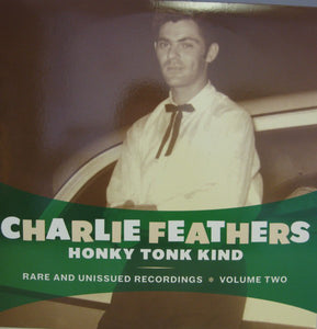 Charlie Feathers - Honky Tonk Kind: Rare and Unissued Recordings Volume 2