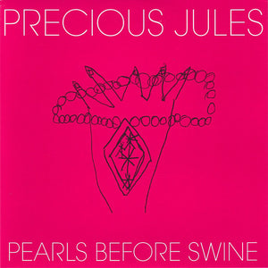 Precious Jules - Pearls Before Swine