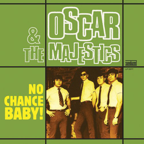 Oscar & The Majestics - No Chance Baby!