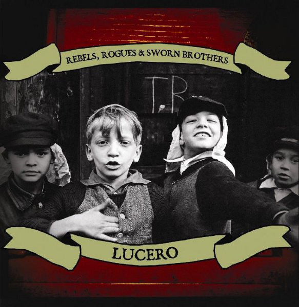 Lucero - Rebels Rogues And Sworn