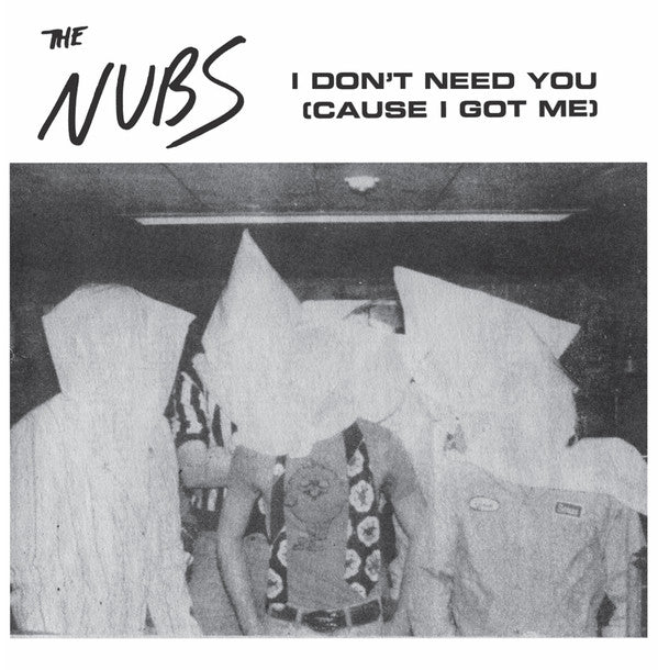 Nubs - I Don't Need You