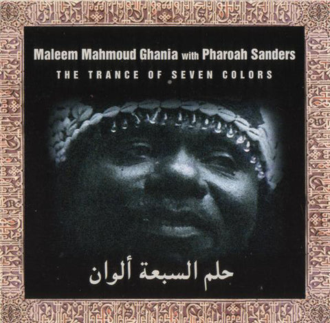 Maleem Mahmoud Ghania With Pharoah Sanders ‎- The Trance Of Seven Colors