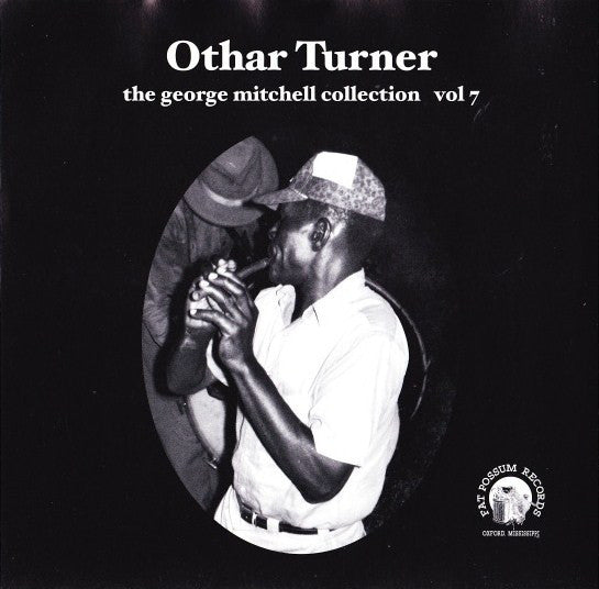 Othar Turner - La colección de George Mitchell: Volumen 7 