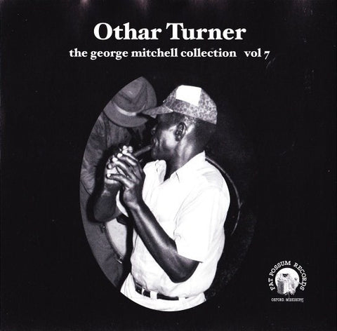 Othar Turner - The George Mitchell Collection: Volume 7