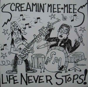 Screamin' Mee Mees - Life Never Stops