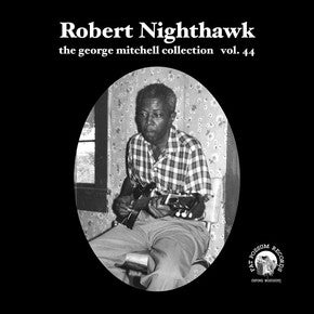 Robert Nighthawk - The George Mitchell Collection: Volume 44
