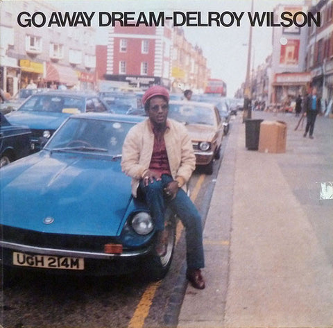 Delroy Wilson - Go Away Dream