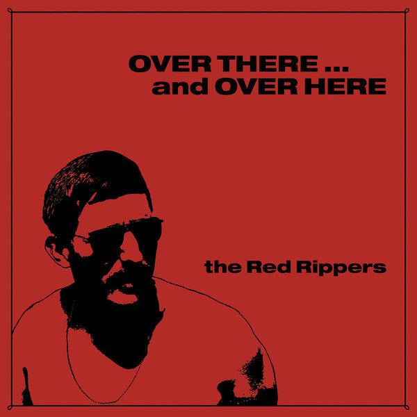Red Rippers - Over There...And Over Here