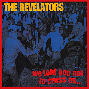 Revelators - We Told You Not To Cross Us