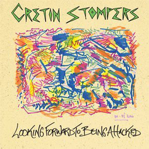 Cretin Stompers - Looking Forward to Being Attacked