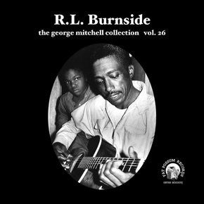 R.L. Burnside - The George Mitchell Collection: Volume 26