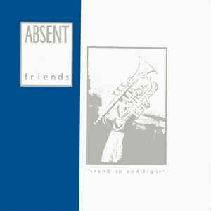 Absent Friends - Stand Up And Fight