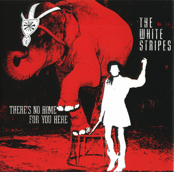 White Stripes - There's No Home For You Here