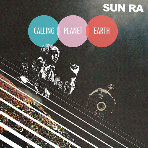 Sun Ra - Llamando al planeta Tierra