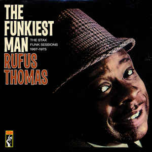 Rufus Thomas - Funkiest Man: Stax Funk Sessions 1967-1975 Dbl Lp [Stax]