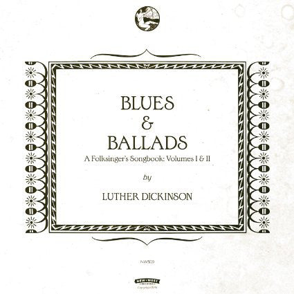Luther Dickinson - Blues & Ballads