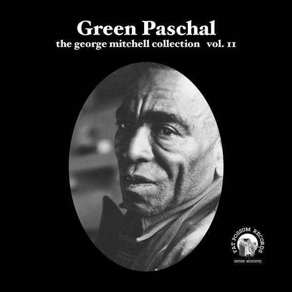 Green Paschal - The George Mitchell Collection: Volume 11
