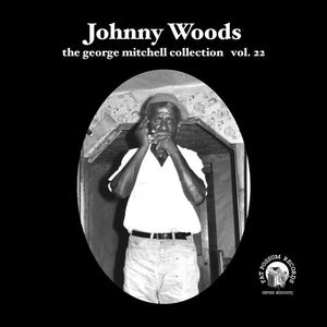 Johnny Woods - The George Mitchell Collection: Volume 22