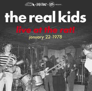 Real Kids - Live At The Rat!