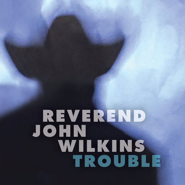 Rev. John Wilkins - Trouble