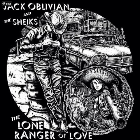 Jack Oblivian & The Sheiks - Lone Ranger Of Love