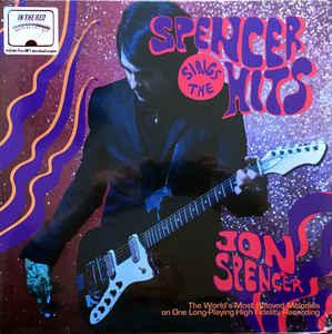 Jon Spencer - Spencer Sings The Hits