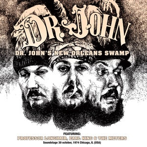 DR. JOHN FEATURING PROFESSOR LONGHAIR, EARL KING & THE METERS - Dr. John's New Orleans Swamp: Soundstage 30 October, 1974 Chicago, IL