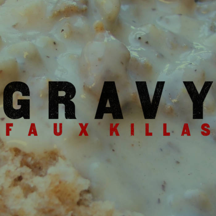 Faux Killas - Gravy