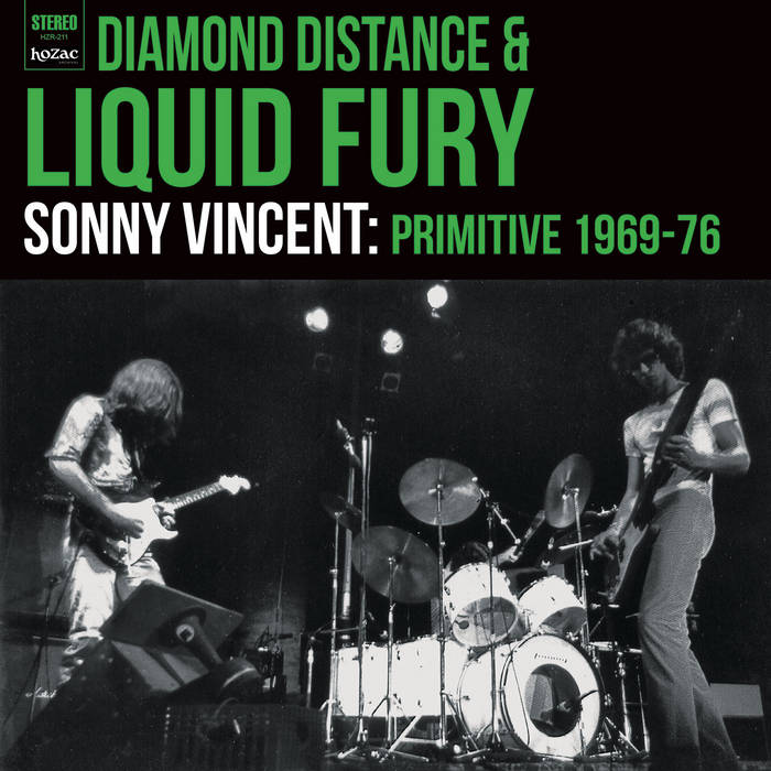 Sonny Vincent - Diamond Distance & Liquid Fury: 1969-1976