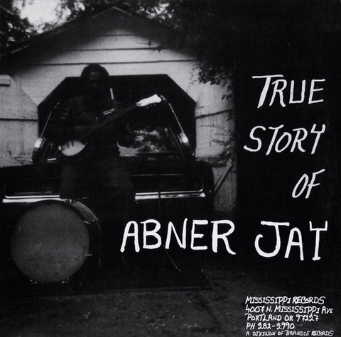Abner Jay - True Story Of...