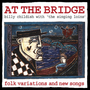 Billy Childish with The Singing Loins - At The Bridge