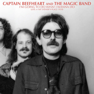 Captain Beefheart & The Magic Band - I'm Going To Do What I Wanna Do: Live At My Father's Place 1978 RSD 2023