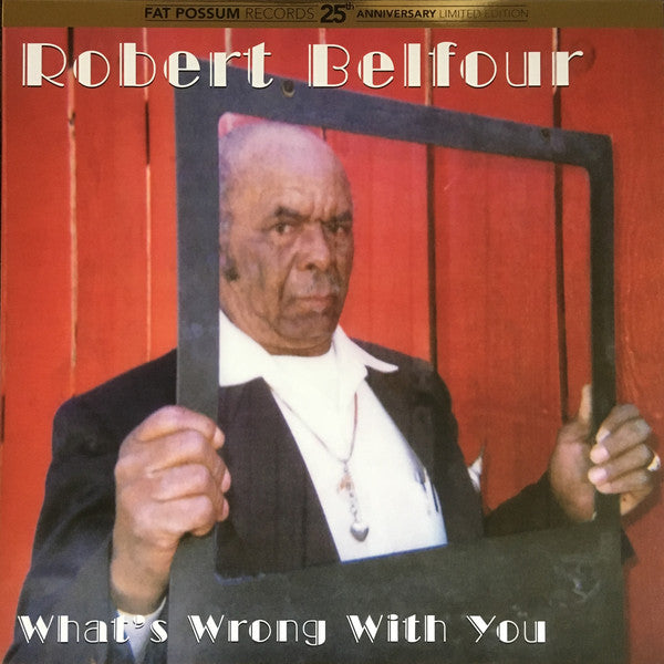 Robert Belfour - What's Wrong With You