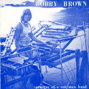 Bobby Brown - Oraciones de un hombre orquesta