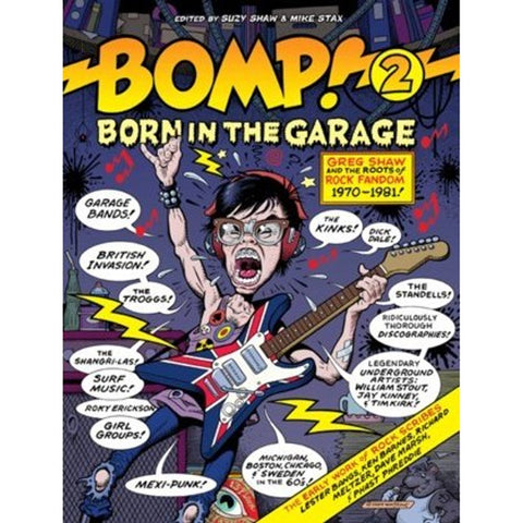 Born in the Garage Vol 2: Bomp Magazine Collected by Mike Stax