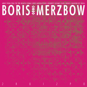 Boris / Merzbow - 2R0I2P0