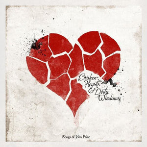 John Prine - Broken Hearts & Dirty Windows - Songs Of John Prine
