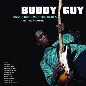 Buddy Guy - First Time I Met The Blues: 1958-1963 Recordings [Import]
