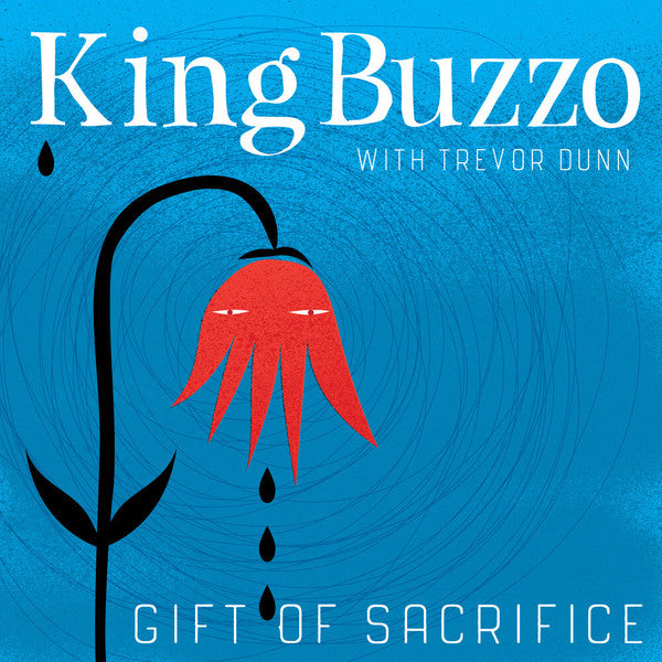 King Buzzo with Trevor Dunn ‎- Gift Of Sacrifice