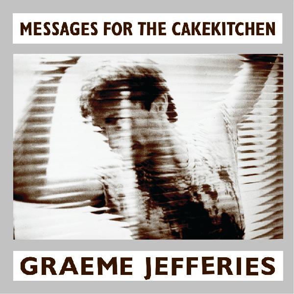 Graeme Jeffries - Messages For the Cakekitchen COLOR VINYL