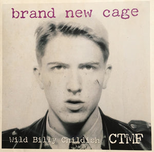 Wild Billy Childish & CTMF ‎- Brand New Cage