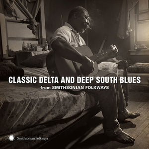 V/A - Classic Delta And Deep South Blues (From Smithsonian Folkways)