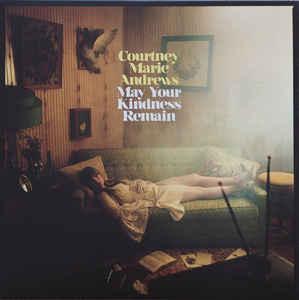 Courtney Marie Andrews - May Your Kindness Remain