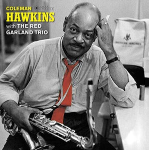 Coleman Hawkins - With The Red Garland Trio