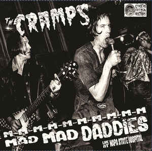 Cramps - M-M-M-Mad Mad Daddies