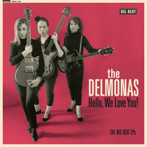 Delmonas - Hello We Love You: The Big Beat Eps 10"