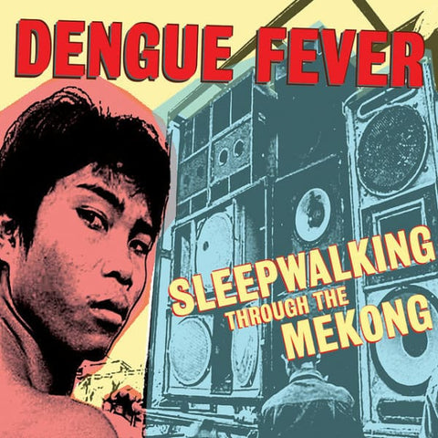 Dengue Fever - Sleepwalking Through the Mekong RSDBF22